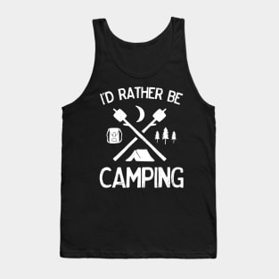 I'd Rather Be Camping for Tent Campers Hikers Outdoor Lovers Tank Top